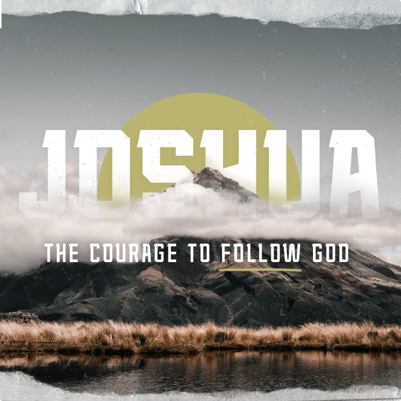 book of Joshua church sermon series graphic, the courage to follow god